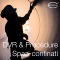 DVR & Procedure Spazi confinati