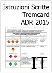 Istruzioni Scritte ADR (Tremcard) 2015 Ufficiali in Italiano: pubblicate sul sito dell'UNECE Istruzioni Scritte ADR (Tremcard) 2015 Ufficiali in Italiano: pubblicate sul sito dell'UNECE