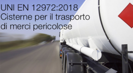 UNI EN 12972:2018 | Cisterne per il trasporto di merci pericolose UNI EN 12972:2018 | Cisterne per il trasporto di merci pericolose
