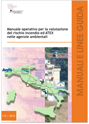 Manuale operativo per la valutazione del rischio incendio ed ATEX nelle Agenzie Ambientali Manuale operativo per la valutazione del rischio incendio ed ATEX nelle Agenzie Ambientali