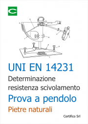 Determinazione resistenza allo scivolamento prova a pendolo - pietre naturali Determinazione resistenza allo scivolamento prova a pendolo - pietre naturali