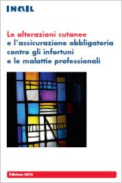 Le alterazioni cutanee e l’assicurazione contro gli infortuni Le alterazioni cutanee e l’assicurazione contro gli infortuni