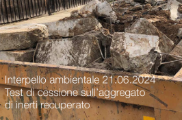 Interpello ambientale 21.06.2024 - Test di cessione sull’aggregato di inerti recuperato