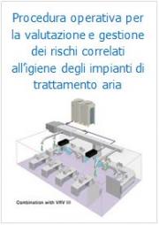 Procedura operativa per la valutazione e gestione dei rischi correlati all’igiene degli impianti di trattamento aria Procedura operativa per la valutazione e gestione dei rischi correlati all’igiene degli impianti di trattamento aria