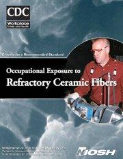 Occupational Exposure to Refractory Ceramic Fibers Occupational Exposure to Refractory Ceramic Fibers