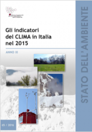 Gli indicatori del clima in Italia nel 2015. Anno XI Gli indicatori del clima in Italia nel 2015. Anno XI