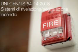 UNI CEN/TS 54-14:2018 | Linee guida sistemi rivelazione e segnalazione incendio UNI CEN/TS 54-14:2018 | Linee guida sistemi rivelazione e segnalazione incendio