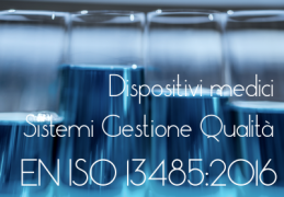 Dispositivi medici: la nuova edizione 2016 della norma EN ISO 13485 Dispositivi medici: la nuova edizione 2016 della norma EN ISO 13485