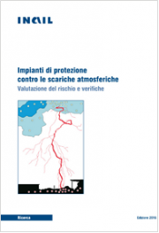 Impianti protezione scariche atmosferiche - Valutazione del rischio e verifiche Impianti protezione scariche atmosferiche - Valutazione del rischio e verifiche