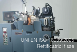 UNI EN ISO 16089:2025 / Rettificatrici fisse