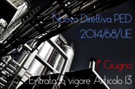 Il 1° Giugno è entrato in vigore l'Art. 13 della nuova Direttiva PED 2014/68/UE Il 1° Giugno è entrato in vigore l'Art. 13 della nuova Direttiva PED 2014/68/UE