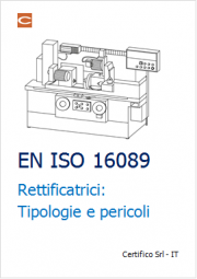 EN ISO 16089 Rettificatrici: tipologie e pericoli EN ISO 16089 Rettificatrici: tipologie e pericoli