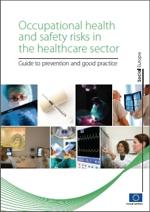 Guide - Occupational health and safety risks in the healthcare sector Guide - Occupational health and safety risks in the healthcare sector