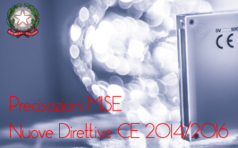 MISE: Precisazioni requisiti e conformità nuove Direttive UE 2014/2016 MISE: Precisazioni requisiti e conformità nuove Direttive UE 2014/2016