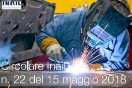 Circolare Inail n. 22 del 15 maggio 2018 Circolare Inail n. 22 del 15 maggio 2018