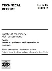 ISO/TR 14121-2:2010 Sicurezza del macchinario Valutazione del rischio ISO/TR 14121-2:2010 Sicurezza del macchinario Valutazione del rischio