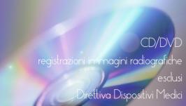 CD/DVD Supporti radiografici: esclusi Dispositivi medici CD/DVD Supporti radiografici: esclusi Dispositivi medici