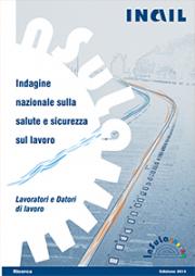 Indagine sui lavoratori e sui datori di lavoro - INAIL Indagine sui lavoratori e sui datori di lavoro - INAIL