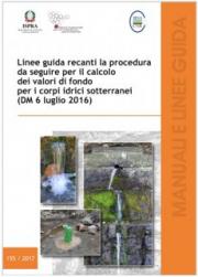 Linee guida recanti la procedura da seguire per il calcolo dei valori di fondo per i corpi idrici sotterranei (DM 6 Luglio 2016)