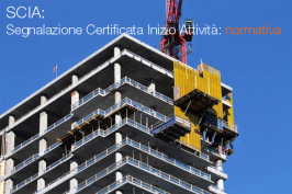 Scia - Segnalazione Certificata di Inizio Attività: la normativa Scia - Segnalazione Certificata di Inizio Attività: la normativa