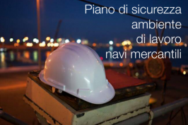Piano di sicurezza ambiente di lavoro navi mercantili Piano di sicurezza ambiente di lavoro navi mercantili
