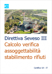 Direttiva Seveso III: calcolo assoggettabilità stabilimento rifiuti Direttiva Seveso III: calcolo assoggettabilità stabilimento rifiuti