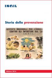 Storia della Prevenzione - INAIL Storia della Prevenzione - INAIL