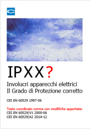 Involucri apparecchi elettrici: Il Grado di Protezione corretto IP Involucri apparecchi elettrici: Il Grado di Protezione corretto IP