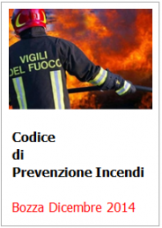 Codice di Prevenzione Incendi: Bozza Dicembre 2014 Codice di Prevenzione Incendi: Bozza Dicembre 2014