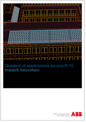 Quaderni di applicazione tecnica ABB N.10: Impianti fotovoltaici Quaderni di applicazione tecnica ABB N.10: Impianti fotovoltaici