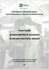 Cenni sulle problematiche di sicurezza di alcune macchine utensili Cenni sulle problematiche di sicurezza di alcune macchine utensili