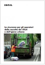 La sicurezza per gli operatori della raccolta dei rifiuti e dell'igiene urbana La sicurezza per gli operatori della raccolta dei rifiuti e dell'igiene urbana