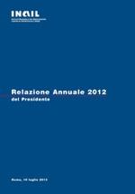 Rapporto annuale INAIL 2012 Rapporto annuale INAIL 2012
