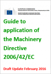 Guide to application of the Machinery Directive 2006/42/EC: Update February 2016 Guide to application of the Machinery Directive 2006/42/EC: Update February 2016