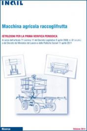 Macchina agricola raccoglifrutta. Istruzioni per la prima verifica periodica Macchina agricola raccoglifrutta. Istruzioni per la prima verifica periodica