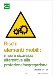 Rischi elementi mobili: misure sicurezza alternative alla protezione/segregazione Rischi elementi mobili: misure sicurezza alternative alla protezione/segregazione