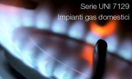 UNI 7129: Testo Unico per gli impianti a gas UNI 7129: Testo Unico per gli impianti a gas