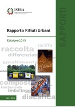 Rapporto Rifiuti Urbani - Edizione 2015 Rapporto Rifiuti Urbani - Edizione 2015