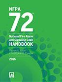 NFPA 72: National Fire Alarm and Signaling Code and Handbook (2016) NFPA 72: National Fire Alarm and Signaling Code and Handbook (2016)