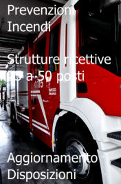 Prevenzione incendi attività ricettive turistico alberghiere posti letto da 25 e fino a 50 - Draft Prevenzione incendi attività ricettive turistico alberghiere posti letto da 25 e fino a 50 - Draft