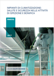 Impianti climatizzazione: salute e sicurezza attività di ispezione e bonifica Impianti climatizzazione: salute e sicurezza attività di ispezione e bonifica