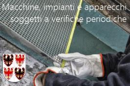 Modifiche Regolamento macchine, impianti e apparecchi soggetti a verifiche periodiche: D.P.P.A. Bolzano 5 Giugno 2015 , N. 15 Modifiche Regolamento macchine, impianti e apparecchi soggetti a verifiche periodiche: D.P.P.A. Bolzano 5 Giugno 2015 , N. 15