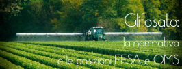 Glifosato in UE: per altri 15 anni, si decide su posizioni differenti di EFSA e OMS Glifosato in UE: per altri 15 anni, si decide su posizioni differenti di EFSA e OMS