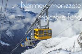 Norme armonizzate impianti a fune trasporto persone Marzo 2018 Norme armonizzate impianti a fune trasporto persone Marzo 2018