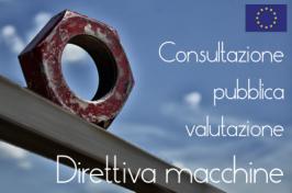 UE: Consultazione pubblica Direttiva macchine UE: Consultazione pubblica Direttiva macchine