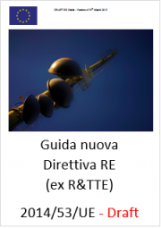 Guida alla nuova Direttiva RE 2014/53/UE - Draft Guida alla nuova Direttiva RE 2014/53/UE - Draft