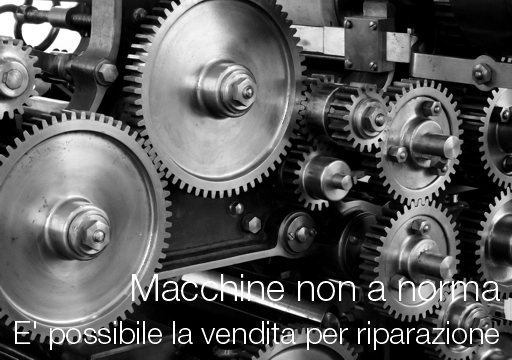 macchine non a norma vendita riparazione