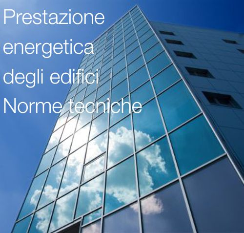 Norme tecniche  prestazione energetica edifici