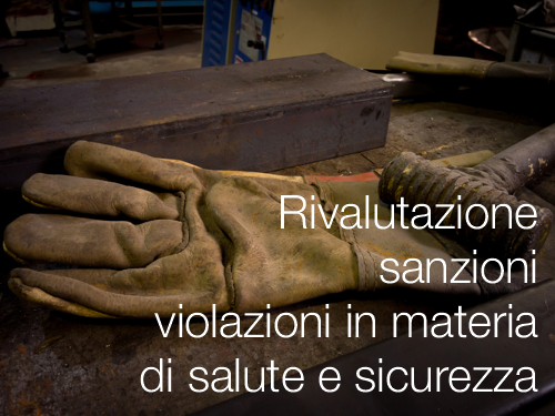 Rivalutazione sanzioni violazioni in materia di salute e sicurezza