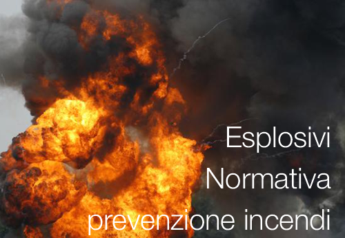 ESPLOSIVI   NORMATIVA DI PREVENZIONE INCENDI